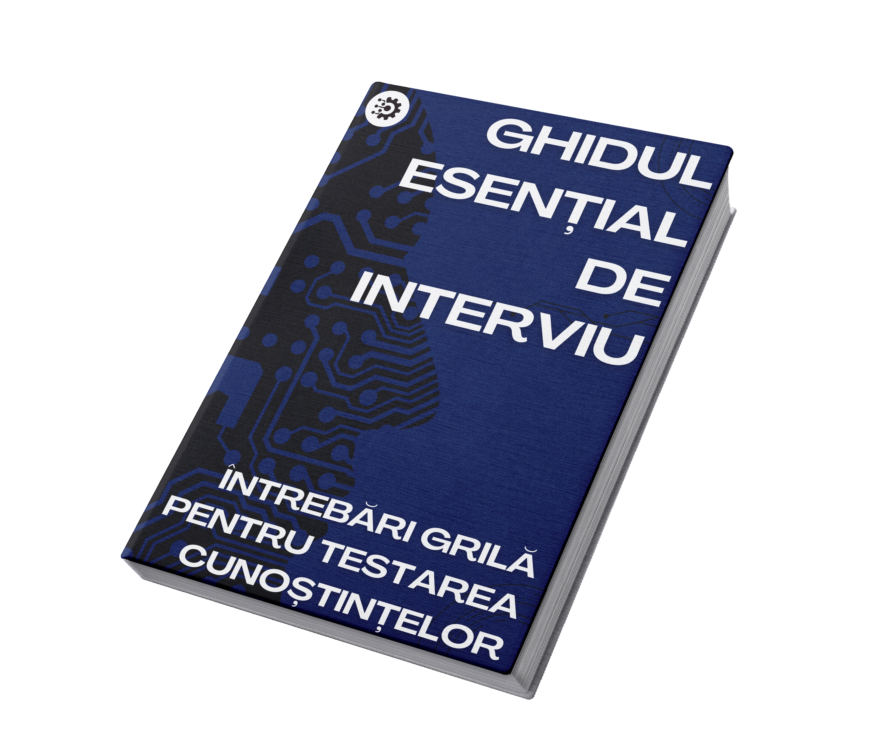 Ghidul esențial de interviu - Întrebări grilă pentru testarea cunoștințelor
